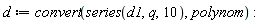 d := convert(series(d1, q, 10), polynom)