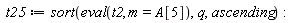 t25 := sort(eval(t2, m = A[5]), q, ascending)