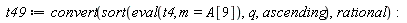 t49 := convert(sort(eval(t4, m = A[9]), q, ascending), rational)