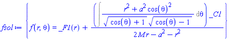 {f(r, theta) = _F1(r)+(Int((r^2+a^2*cos(theta)^2)/((cos(theta)+1)^(1/2)*(cos(theta)-1)^(1/2)), theta))*_C1/(2*M*r-a^2-r^2)}