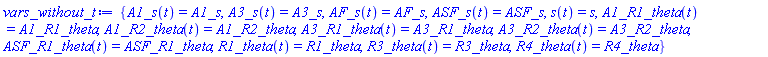 {A1_s(t) = A1_s, A3_s(t) = A3_s, AF_s(t) = AF_s, ASF_s(t) = ASF_s, s(t) = s, A1_R1_theta(t) = A1_R1_theta, A1_R2_theta(t) = A1_R2_theta, A3_R1_theta(t) = A3_R1_theta, A3_R2_theta(t) = A3_R2_theta, ASF_R1_theta(t) = ASF_R1_theta, R1_theta(t) = R1_theta, R3_theta(t) = R3_theta, R4_theta(t) = R4_theta}
