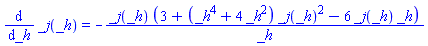 diff(_j(_h), _h) = -_j(_h)*(3+(_h^4+4*_h^2)*_j(_h)^2-6*_j(_h)*_h)/_h