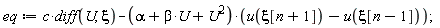 eq := c*(diff(U, xi))-(U^2+U*beta+alpha)*(u(xi[n+1])-u(xi[n-1]))