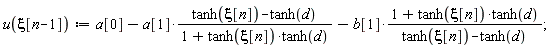 u(xi[n-1]) := a[0]-a[1]*(tanh(xi[n])-tanh(d))/(1+tanh(xi[n])*tanh(d))-b[1]*(1+tanh(xi[n])*tanh(d))/(tanh(xi[n])-tanh(d))