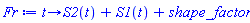 proc (t) options operator, arrow, function_assign; S2(t)+S1(t)+shape_factor end proc