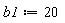 b1 := 20