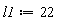 l1 := 22