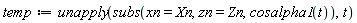 temp := unapply(subs(xn = Xn, zn = Zn, cosalpha1(t)), t)