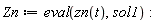 Zn := eval(zn(t), sol1)