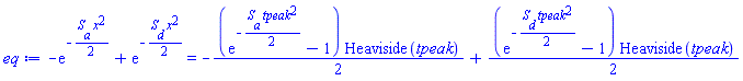 -exp(-(1/2)*S__a*x^2)+exp(-(1/2)*S__d*x^2) = -(1/2)*(exp(-(1/2)*S__a*tpeak^2)-1)*Heaviside(tpeak)+(1/2)*(exp(-(1/2)*S__d*tpeak^2)-1)*Heaviside(tpeak)