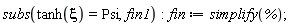 subs(tanh(xi) = Psi, fin1); fin := simplify(%)