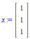 x := Vector(3, {(1) = 1, (2) = 1, (3) = 1})