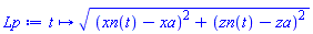 proc (t) options operator, arrow, function_assign; sqrt((xn(t)-xa)^2+(zn(t)-za)^2) end proc