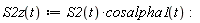 "S2z(t):=S2(t)*cosalpha1(t):"