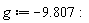 g := -9.807