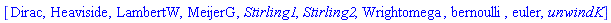 [Dirac, Heaviside, LambertW, MeijerG, Stirling1, Stirling2, Wrightomega, bernoulli, euler, unwindK]