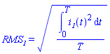 RMS__1 = ((int(i__1(t)^2, t = 0 .. T))/T)^(1/2)