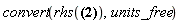 convert(rhs(RMS__1 = 7.071067812*((int(piecewise(t < 0.1e-1*Units:-Unit(s), 0, 0.1e-1*Units:-Unit(s) <= t, 3*Units:-Unit(A)*cos(314.1592654*t/Units:-Unit(s)))^2, t = 0 .. 0.2e-1*Units:-Unit(s)))/Units:-Unit(s))^(1/2)), units_free)