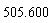 505.600