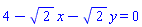 4-2^(1/2)*x-2^(1/2)*y = 0