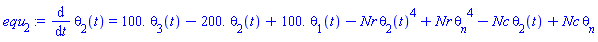 diff(theta[2](t), t) = 0.1e3*theta[3](t)-0.2e3*theta[2](t)+0.1e3*theta[1](t)-Nr*theta[2](t)^4+Nr*theta__n^4-Nc*theta[2](t)+Nc*theta__n