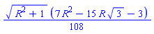 (1/108)*(R^2+1)^(1/2)*(7*R^2-15*R*3^(1/2)-3)