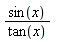 sin(x)/tan(x)