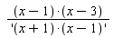 (x-1)*(x-3)/'(x+1)*(x-1)'