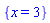 {x = 3}
