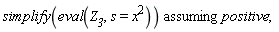 `assuming`([simplify(eval(Z__3, s = x^2))], [positive]);