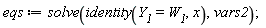 eqs := solve(identity(Y__1 = W__1, x), vars2);
