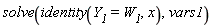 solve(identity(Y__1 = W__1, x), vars1)