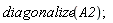 diagonalize(A2)