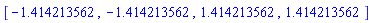 [-1.414213562, -1.414213562, 1.414213562, 1.414213562]