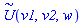 `#mover(mi("U"),mo("&sim;"))`(v1, v2, w)