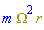 m*Physics:-`*`(Physics:-`^`(Omega, 2), r)