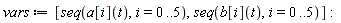 vars := [seq(a[i](t), i = 0 .. 5), seq(b[i](t), i = 0 .. 5)]