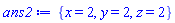 {x = 2, y = 2, z = 2}