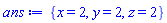 {x = 2, y = 2, z = 2}