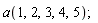 a(1, 2, 3, 4, 5)