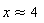 `&approx;`(x, 4)
