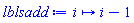 proc (i) options operator, arrow; i-1 end proc