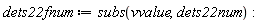 dets22fnum := subs(vvalue, dets22num)