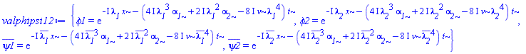{phi1 = exp(-I*lambda__1*x-((4*I)*lambda__1^3*alpha__1+(2*I)*lambda__1^2*alpha__2-(8*I)*nu*lambda__1^4)*t), phi2 = exp(-I*lambda__2*x-((4*I)*lambda__2^3*alpha__1+(2*I)*lambda__2^2*alpha__2-(8*I)*nu*lambda__2^4)*t), conjugate(psi1) = exp(-I*conjugate(lambda__1)*x-((4*I)*conjugate(lambda__1)^3*alpha__1+(2*I)*conjugate(lambda__1)^2*alpha__2-(8*I)*nu*conjugate(lambda__1)^4)*t), conjugate(psi2) = exp(-I*conjugate(lambda__2)*x-((4*I)*conjugate(lambda__2)^3*alpha__1+(2*I)*conjugate(lambda__2)^2*alpha__2-(8*I)*nu*conjugate(lambda__2)^4)*t)}
