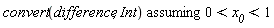 `assuming`([convert(difference, Int)], [0 < x__0 and x__0 < 1])