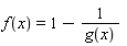 f(x) = 1-1/g(x)