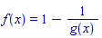 f(x) = 1-1/g(x)