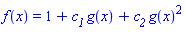 f(x) = 1+c__1*g(x)+c__2*g(x)^2