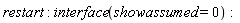 restart; interface(showassumed = 0)