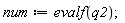 num := evalf(q2)